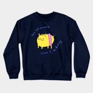 They call me ranch Crewneck Sweatshirt